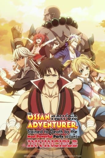 The Ossan Newbie Adventurer, Trained to Death by the Most Powerful Party, Became Invincible Serial Online