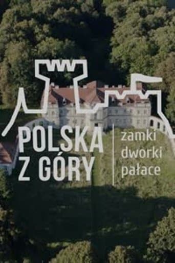 Polska z Góry. Zamki, dworki, pałace Serial Online