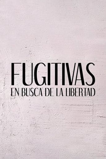 Fugitivas: en busca de la libertad Serial Online